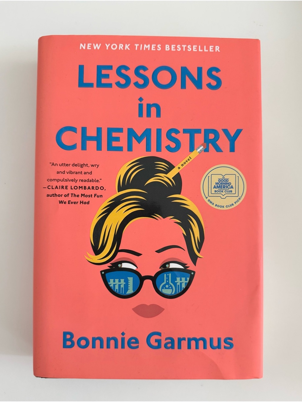 Lessons in Chemistry - by Bonnie Garmus Fiction Hardcover with Dust Jacket Novel